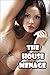 The House Menage (Naughty MILF Seduction Story)(First Time Lusty Encounter)(Older Woman Younger Man)(Step Lesson)(Hot Cougar)