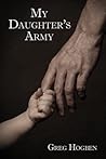 My Daughter's Army by Greg Hogben