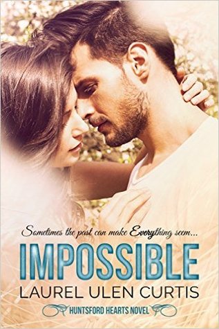 Impossible (Huntsford Hearts, #1)