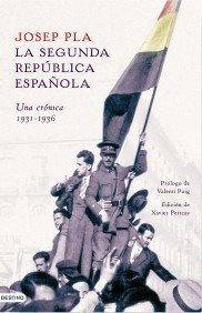 La Segunda República Española: Una crónica, 1931-1936 (Hardcover)