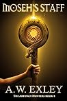 Moseh's Staff by A.W. Exley