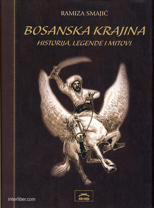 Bosanska krajina : historija, legende i mitovi