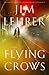 Flying Crows by Jim Lehrer Flying Crows by Jim Lehrer