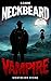 Neckbeard Vampire: Nightbeard Rising: Euphoric satirical fiction and vampire humor romance