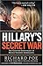 Hillary's Secret War: The C...