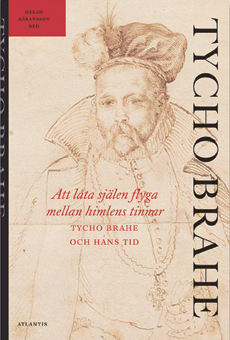Att låta själen flyga mellan himlens tinnar: Tycho Brahe och renässansen