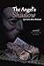 The Angel's Shadow by Louise Anne Bateman
