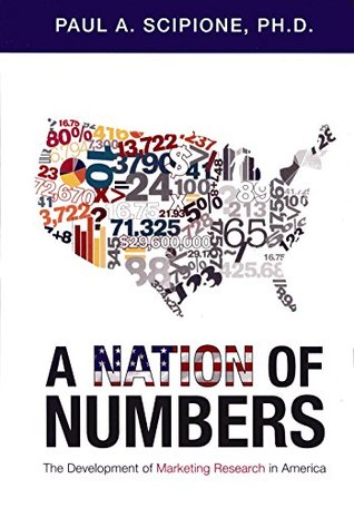 A Nation of Numbers: The Development of Marketing Research in America (Hardcover)