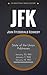 JFK: State of the Union Addresses - President John F. Kennedy (Annotated): (1961, 1962, 1963 JFK Speeches)