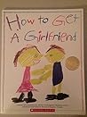 How to Get a Girl...