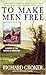 To Make Men Free: A Novel o...