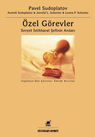Özel Görevler - Sovyet İstihbarat Şefinin Anıları