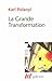 La Grande Transformation: Aux Origines Politiques et Économiques de Notre Temps