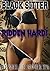 BLACK SITTER - RIDDEN HARD! (BWWM TABOO INTERRACIAL EROTIC ROMANCE)
