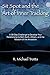 Sit Spot and the Art of Inner Tracking: A 30-Day Challenge to Develop Your Relationship to Self, Earth, Others, and the Wisdom of the Ancestors