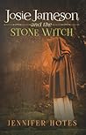 Josie Jameson and the Stone Witch by Jennifer L. Hotes