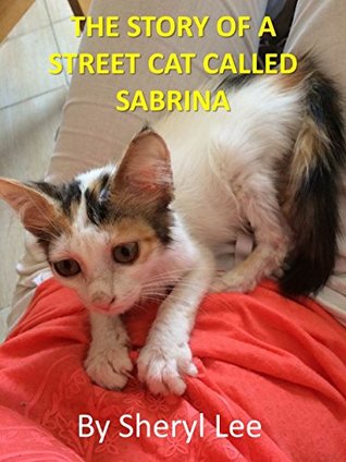 The Story of a Street Cat Called Sabrina (Kindle Edition)