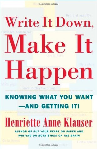 Write It Down, Make It Happen: Knowing What You Want And Getting It (Paperback)