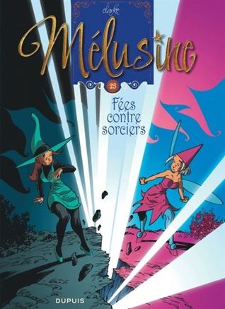 Fées contre sorciers (Mélusine, tome 23)