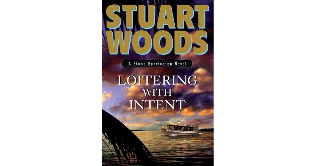 Loitering With Intent Stone Barrington 16 By Stuart Woods