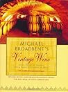 Michael Broadbent's Vintage Wine : 50 Years of Tasting the World's Finest Wines Michael Broadbent's Vintage Wine : 50 Years of Tasting the World's Finest Wines