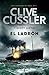 El ladrón (Isaac Bell 5) by Clive Cussler