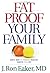 Fat-Proof Your Family: God's Way to Forming Healthy Habits for Life
