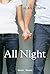 All Night (Good Reads)