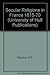 Secular Religions in France 1815-70 (University of Hull Publications)