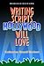 Writing Scripts Hollywood Will Love