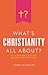 What's Christianity All About?