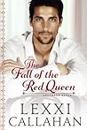 The Fall of the Red Queen by Lexxi Callahan