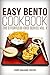 Easy Bento Cookbook (Bento Recipes, Bento Cookbook, Bento Ideas, Bento Box Cookbook, Bento Box Recipes, Bento Box Book, Bento Lunches 1)