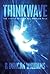 Thinkwave: The Battle to Keep All Worlds Free
