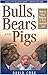 Bulls Bears and Pigs