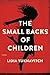 The Small Backs of Children by Lidia Yuknavitch
