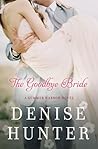 The Goodbye Bride by Denise Hunter The Goodbye Bride by Denise Hunter