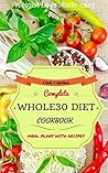 Whole30 Diet Book: Complete Guide to whole30 program with 30 day meal plan; recipes included Whole30 Diet Book: Complete Guide to whole30 program with 30 day meal plan; recipes included