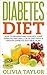 Diabetes Diet: How To Reverse And Control Your Diabetes Naturally In 30 Days With A Proven Diabetes Diet Meal Plan (Diabetes Cure, Diabetes Management, Diabetic Recipes)