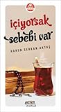 İçiyorsak Sebebi Var