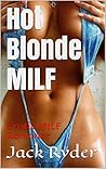 Hot Blonde MILF: Erotic MILF Romance