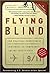 Flying Blind by Michael A. Smerconish