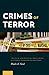 Crimes of Terror: The Legal and Political Implications of Federal Terrorism Prosecutions