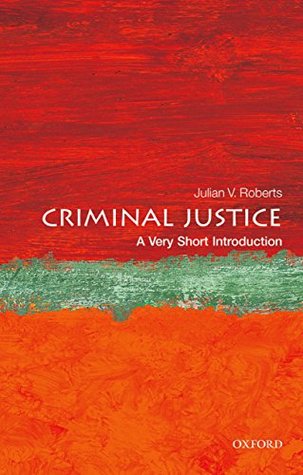 Criminal Justice: A Very Short Introduction (Very Short Introductions Book 441)