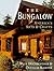 The Bungalow: America's Arts and Crafts Home