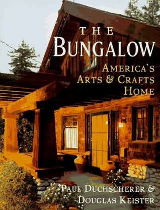 The Bungalow: America's Arts and Crafts Home (Hardcover)