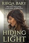 Hiding in the Light by Rifqa Bary