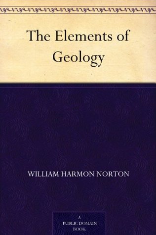The Elements of Geology (Kindle Edition)