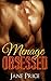 Menage Obsessed