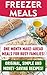 Freezer Meals: One Month Make-Ahead Meals For Busy Families! Original, Simple And Money-Saving Recipes!: (Freezer Recipes, Freezer Cooking, Dump Dinners, ... freezer cooking, quick & easy Book 1)